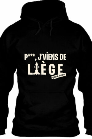 Hoodie : JE VIENS DE LIEGE