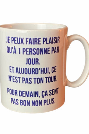 Tasse – FAIRE PLAISIR À 1 PERSONNE PAR JOUR