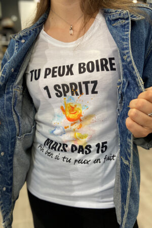 T-Shirt : TU PEUX BOIRE UN SPRITZ MAIS PAS 15