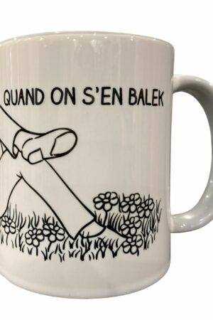 Tasse – VIE TELLEMENT BELLE QUAND ON S’EN BALEK