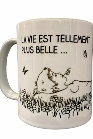 Tasse – VIE TELLEMENT BELLE QUAND ON S’EN BALEK