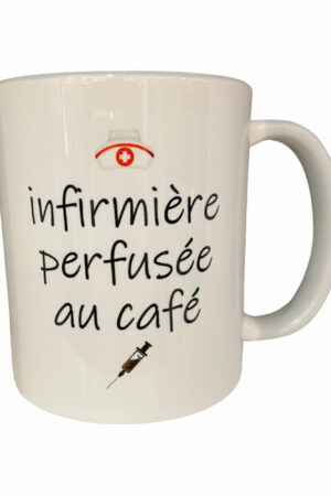 Tasse – INFIRMIÈRE – Perfusée au café