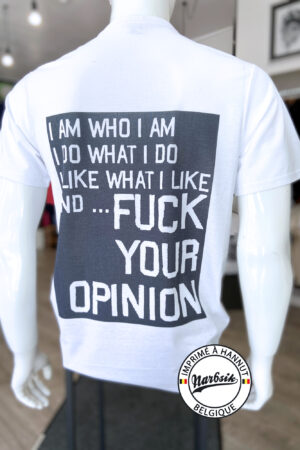 T-Shirt : FUCK YOUR OPINION