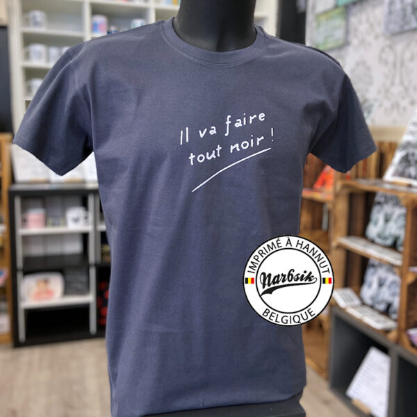 T-Shirt : IL VA FAIRE TOUT NOIR