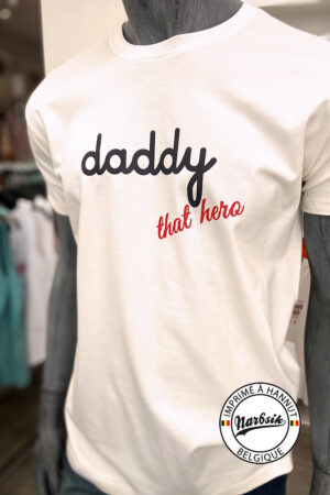 T-Shirt : DADDY THAT HERO