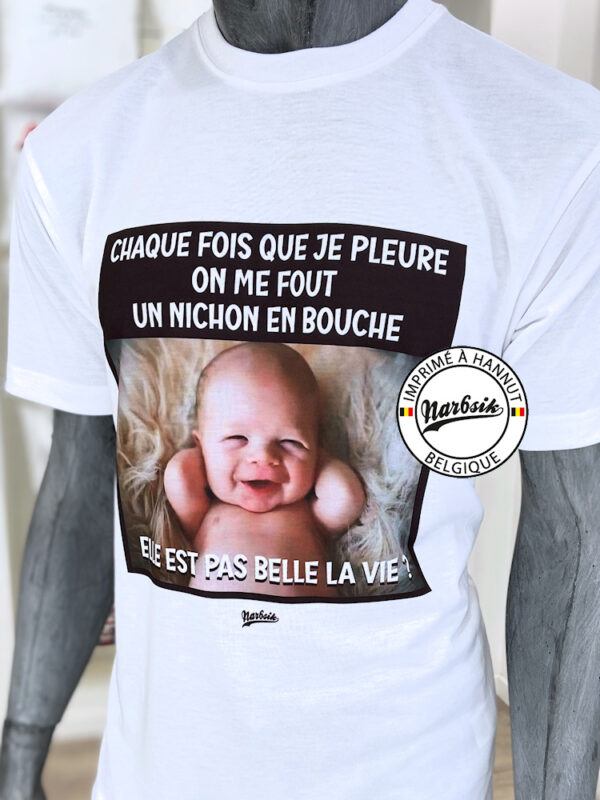 T-Shirt : ELLE EST PAS BELLE LA VIE (bébé nichon)