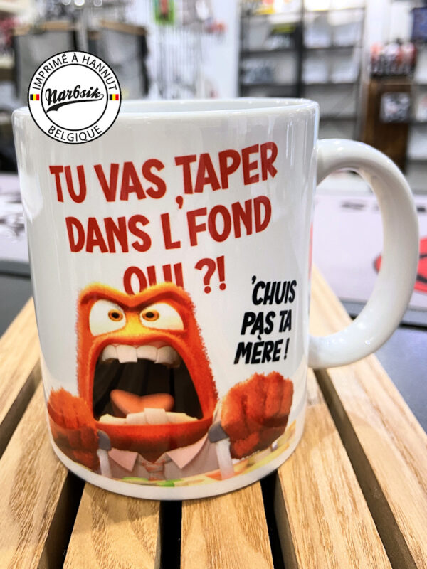 Tasse - TU VAS TAPER DANS LE FOND OUI ?!