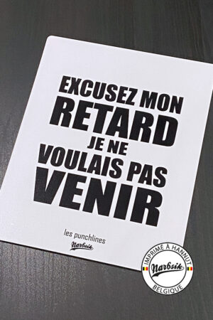 Plaque décorative – PUNCHLINE – Excusez mon retard je ne voulais pas venir