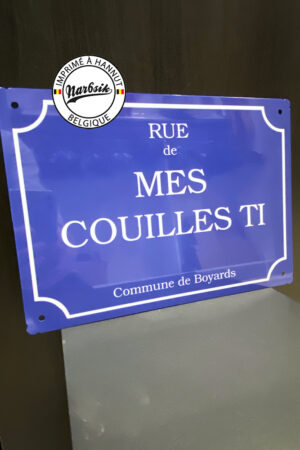 Plaque de rue – Rue de MES COUILLES TI