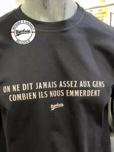 T-Shirt : ON NE DIT JAMAIS ASSEZ AUX GENS COMBIEN ILS NOUS EMMERDENT