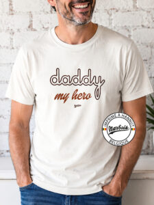 T-Shirt : DADDY MY HERO